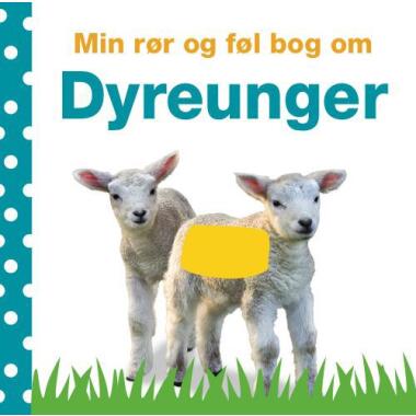 MIN RØR OG FØL BOG - DYREUNGER